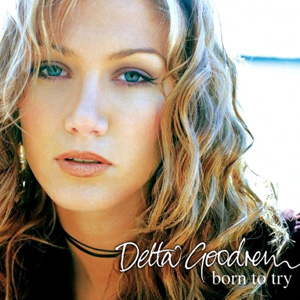 DELTA GOODREM - Born To Try