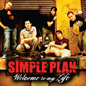 SIMPLE PLAN - Welcome To My Life