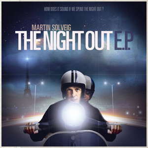 MARTIN SOLVEIG - The Night Out