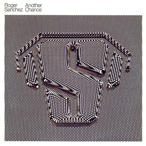 ROGER SANCHEZ - Another Chance