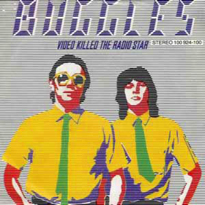 BUGGLES - Video Killed The Radio Star