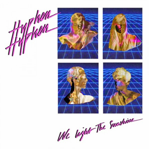 HYPHEN HYPHEN - We Light The Sunshine