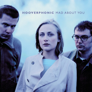 HOOVERPHONIC - Mad About You