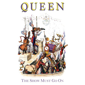 QUEEN - The Show Must Go On