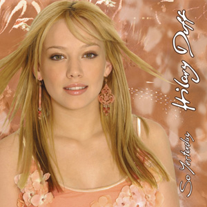 HILARY DUFF - So Yesterday