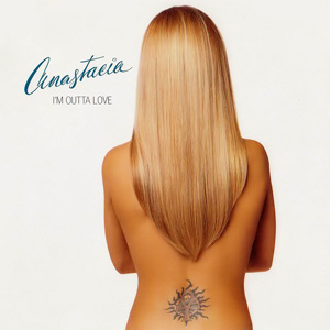 ANASTACIA - I'm Outta Love