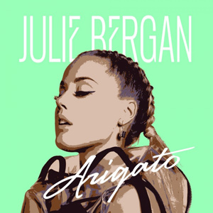 JULIE BERGAN - Arigato