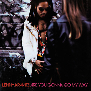 LENNY KRAVITZ - Are You Gonna Go My Way
