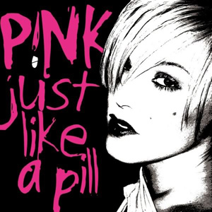 P!NK - Just Like A Pill