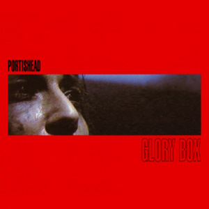 PORTISHEAD - Glory Box