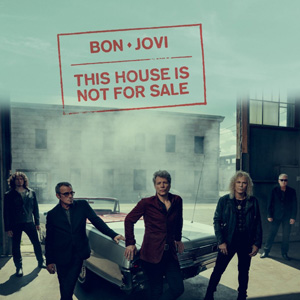 BON JOVI - This House Is Not For Sale