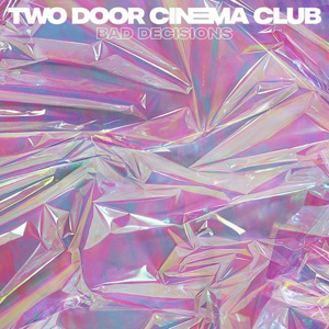 TWO DOOR CINEMA CLUB - Bad Decision