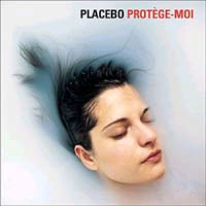 PLACEBO - Protege Moi