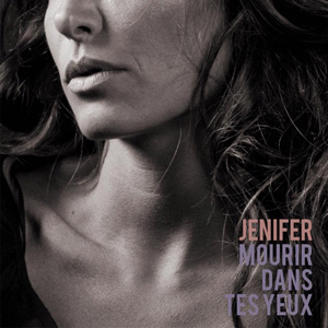 JENIFER - Mourir Dans Tes Yeux