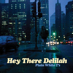 PLAIN WHITE T'S - Hey There Delilah