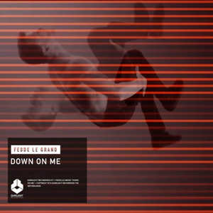 FEDDE LE GRAND - Down On Me