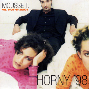 MOUSSE T. VS. HOT 'N' JUICY - Horny '98