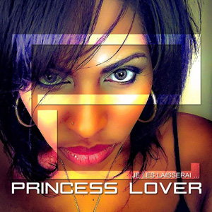 PRINCESS LOVER - Je Les Laisserai