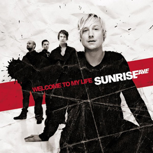SUNRISE AVENUE - Welcome To My Life