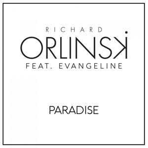 RICHARD ORLINSKI - Paradise (feat. Evangeline)