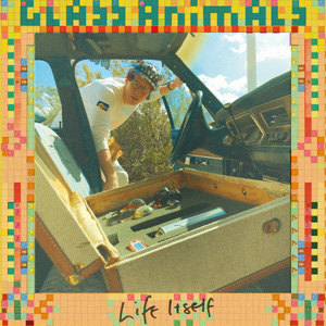 GLASS ANIMALS - Life Itself