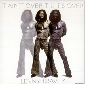 LENNY KRAVITZ - It Ain't Over Til It's Over