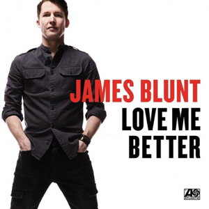 JAMES BLUNT - Love Me Better
