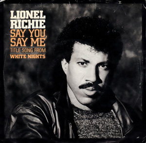 LIONEL RICHIE - Say You Say Me