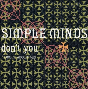 SIMPLE MINDS - Don't You (Forget About Me)