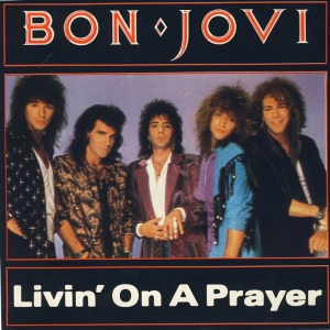 BON JOVI - Livin' On A Prayer