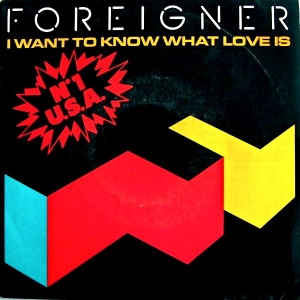 FOREIGNER - I Want To Know What Love Is