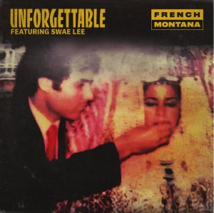 FRENCH MONTANA - Unforgettable