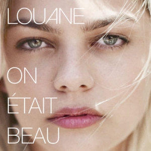 LOUANE - On Etait Beau