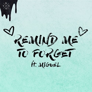 KYGO - Remind Me To Forget (feat. Miguel)