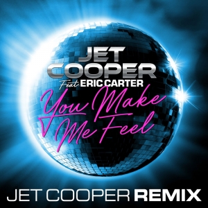 JET COOPER - You Make Me Feel