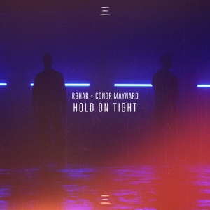 R3HAB - Hold On Tight (feat. Conor Maynard)