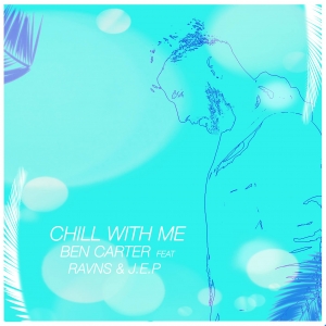 BEN CARTER - Chill With Me