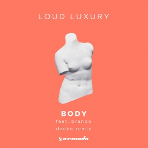 LOUD LUXURY - Body (Dzeko Remix)