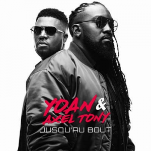 YOAN, AXEL TONY - Jusqu'au Bout (feat. Axel Tony)