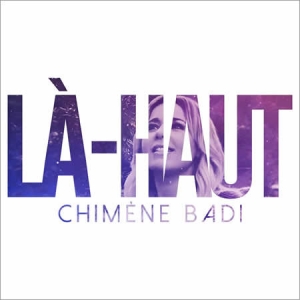 CHIMENE BADI - Là Haut