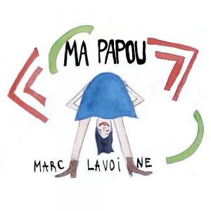MARC LAVOINE - Ma Papou