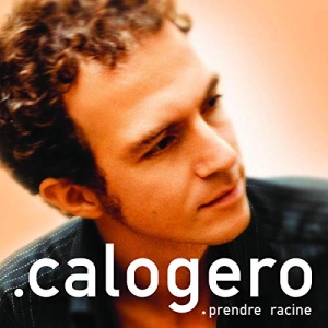 CALOGERO - Prendre Racine