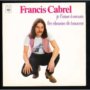 FRANCIS CABREL - Je L'Aime A Mourir