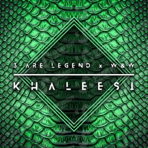 3 ARE LEGEND - Khaleesi