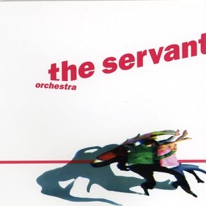 THE SERVANT - Orchestra