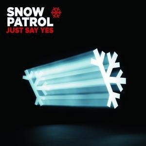 SNOW PATROL - Just Say Yes