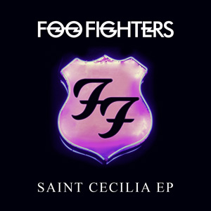 FOO FIGHTERS - Saint Cecilia