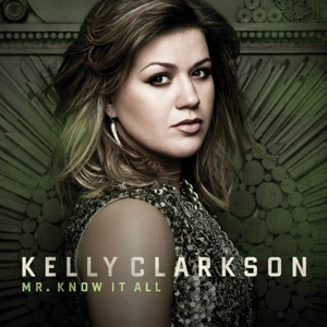 KELLY CLARKSON - Mr. Know It All