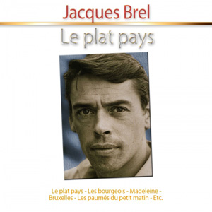 JACQUES BREL - Le Plat Pays