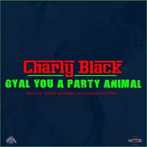 CHARLY BLACK - Gyal You A Party Animal